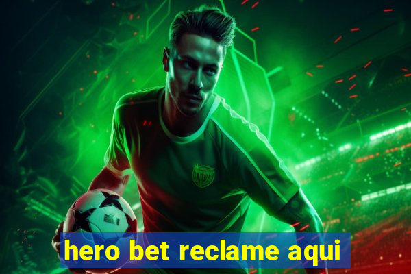 hero bet reclame aqui